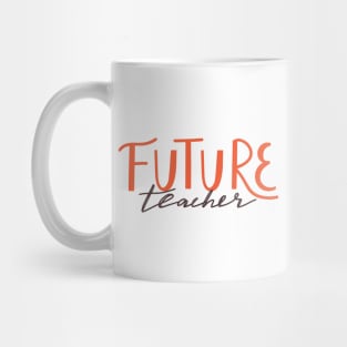 Future Teacher typography print. Quote design. Mug